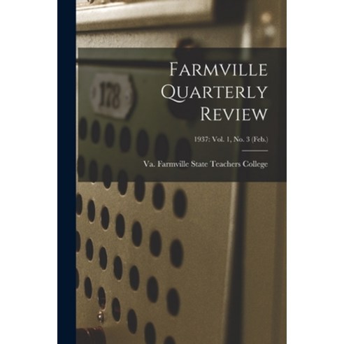 (영문도서) Farmville Quarterly Review; 1937: Vol. 1 No. 3 (Feb.) Paperback, Hassell Street Press, English, 9781014546029