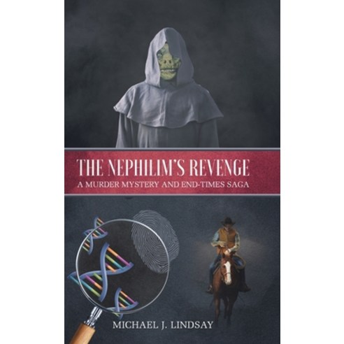 The Nephilim''s Revenge: A Murder Mystery and End-Times Saga Hardcover, Christian Faith Publishing, Inc