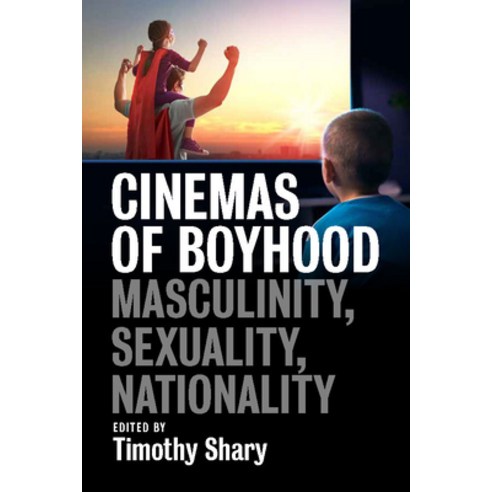 Cinemas of Boyhood: Masculinity Sexuality Nationality Paperback, Berghahn Books, English, 9781789209945