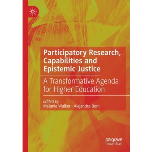 (영문도서) Participatory Research Capabilities and Epistemic Justice: A Transformative Agenda for Highe... Paperback, Palgrave MacMillan, English, 9783030561994