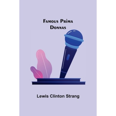 (영문도서) Famous Prima Donnas Paperback, Alpha Edition, English, 9789355756947