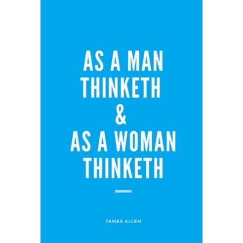 As A Man Thinketh & As A Woman Thinketh (Annotated) Paperback, Amazon Digital Services LLC..., English, 9798736952175