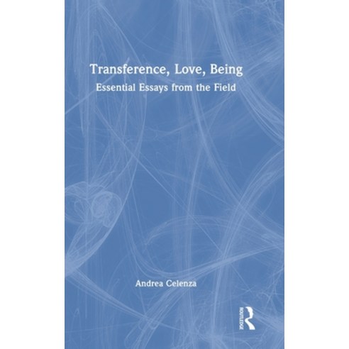(영문도서) Transference Love Being: Essential Essays from the Field Hardcover, Routledge, English, 9781032205410