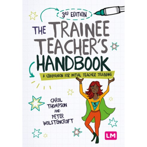 (영문도서) The Trainee Teacher&#8242;s Handbook: A Companion for Initial Teacher Training Paperback, Learning Matters, English, 9781529619485