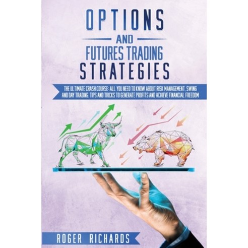 Options And Futures Trading Strategies: The Ultimate Crash Course: All You Need To Know About Risk M... Paperback, English, 9781801139502, Innovative Wave Ltd