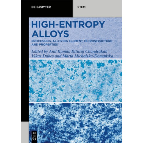 (영문도서) High-Entropy Alloys: Processing Alloying Element Microstructure and Properties Paperback, de Gruyter, English, 9783110769449