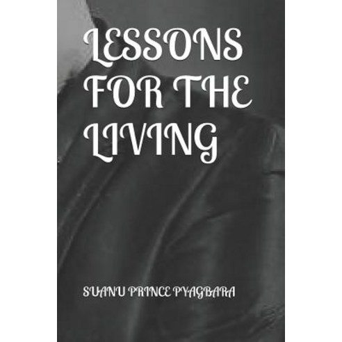 (영문도서) Lessons for the Living Paperback, Independently Published, English, 9781790932696