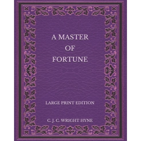 A Master of Fortune - Large Print Edition Paperback, Independently Published, English, 9798573239378