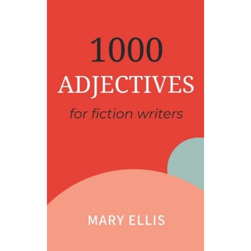 (영문도서) Adjectives for Fiction Writers Paperback, Independently Published, English, 9798375995236