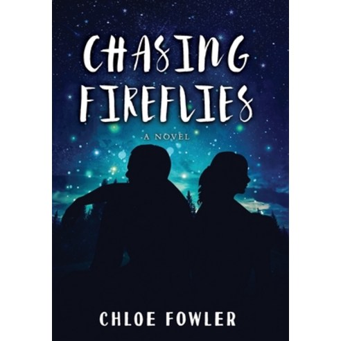 (영문도서) Chasing Fireflies Hardcover, Chloe Fowler, English, 9781777782320