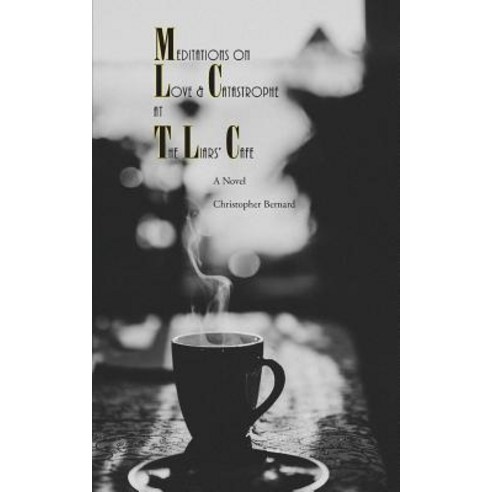 Meditations On Love & Catastrophe at the Liars'' Cafe Paperback, Regent Press