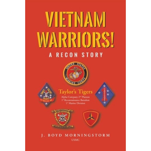(영문도서) Vietnam Warriors! A Recon Story: Taylor''s Tigers Alpha Company 2nd Platoon 1st Reconnaissance... Paperback, Newman Springs Publishing, ..., English, 9781636928739