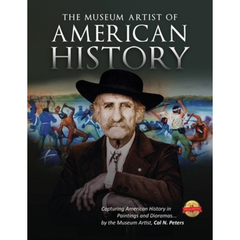 (영문도서) The Museum Artist of American History: Capturing American History in Paintings and Dioramas b... Paperback, Pageturner Press and Media, English, 9798886225976