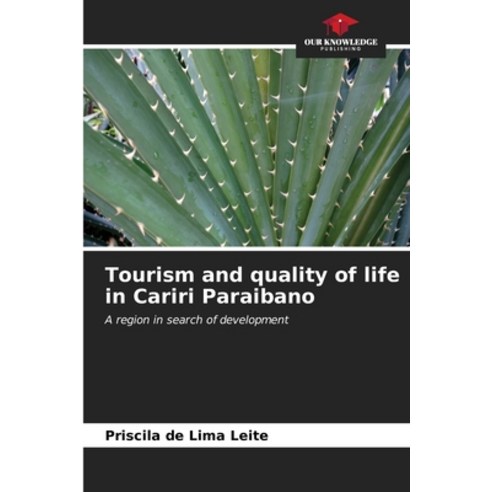 (영문도서) Tourism and quality of life in Cariri Paraibano Paperback, Our Knowledge Publishing, English, 9786206668701