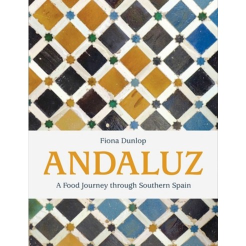 (영문도서) Andaluz: A Food Journey Through Southern Spain Hardcover, Interlink Books, English, 9781623717285