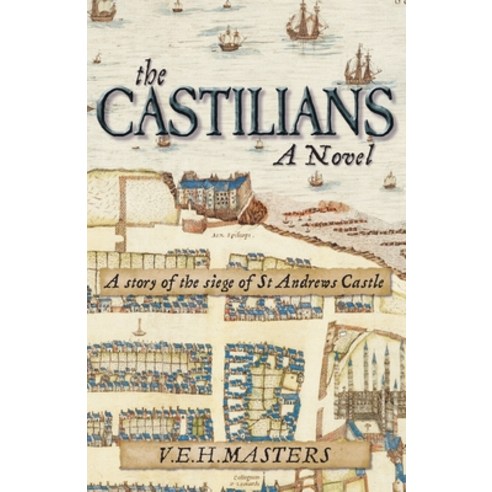 The Castilians: A story of the siege of St Andrews Castle Paperback, English, 9781838251505, Nydie Books