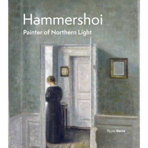 (영문도서) Hammershøi: Painter of Northern Light Hardcover, Rizzoli Electa, English, 9780847899289