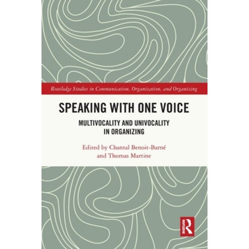 (영문도서) Speaking With One Voice: Multivocality and Univocality in Organizing Paperback, Routledge, English, 9781032040004