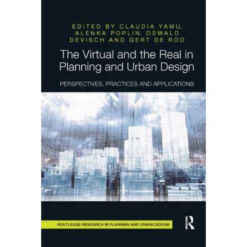 The Virtual and the Real in Planning and Urban Design: Perspectives Practices and Applications Paperback, Routledge, English, 9780367208509