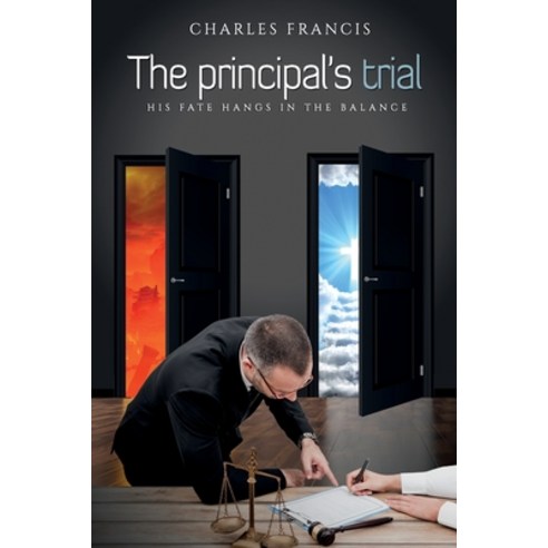 (영문도서) The Principal''s Trial: His Fate Hangs In The Balance Paperback, BN Publishing, English, 9781638230403
