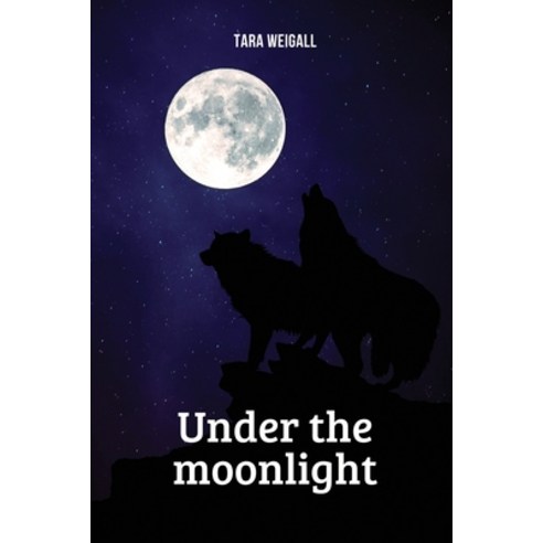 (영문도서) Under the moonlight Paperback, Tara Weigall, English, 9780944251713