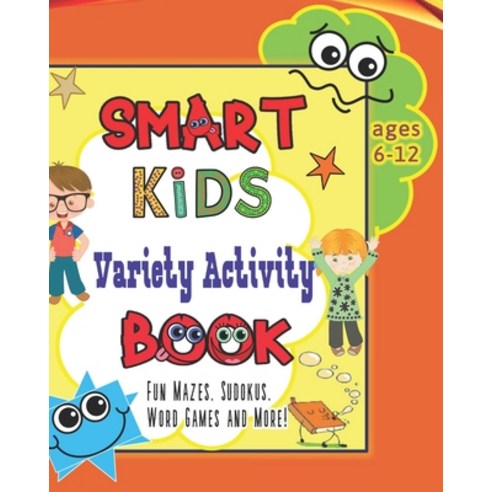 Smart Kids Variety Activity Book Fun Mazes Sudokus Word Games and More Ages 6-12: Collection of Ga... Paperback, Independently Published, English, 9798697573860