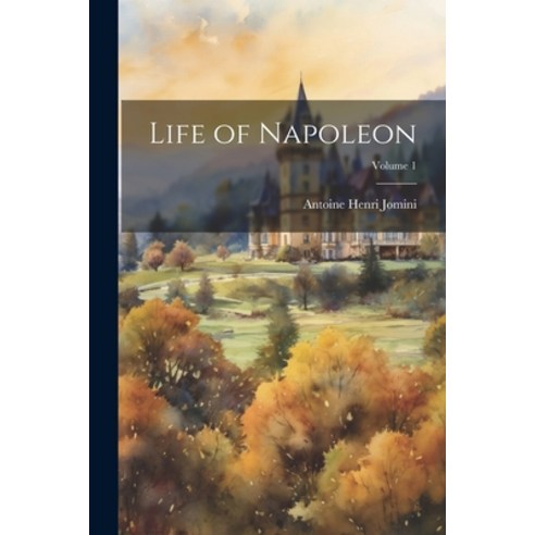 (영문도서) Life of Napoleon; Volume 1 Paperback, Legare Street Press, English, 9781021912060