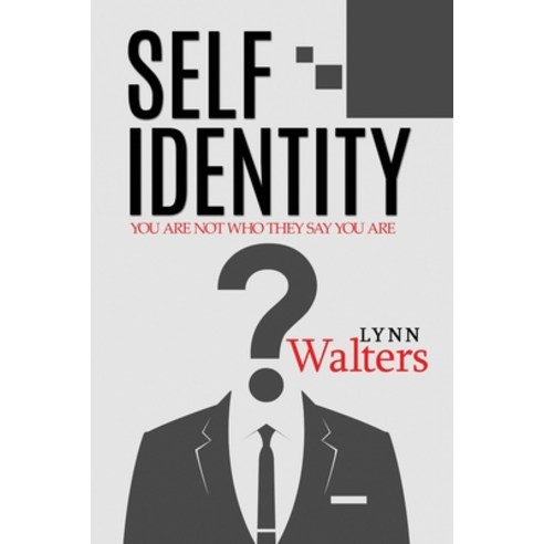 self Identity: You are not Who they say you are Paperback, Independently Published, English, 9781790192908
