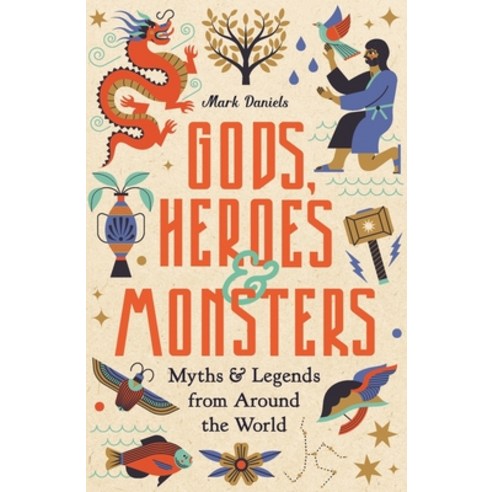 (영문도서) Gods Heroes and Monsters: Myths and Legends from Around the World Hardcover, Michael O''Mara Books, English, 9781789295542