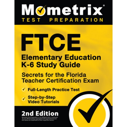 (영문도서) FTCE Elementary Education K-6 Study Guide Secrets for the Florida Teacher Certification Exam ... Paperback, Mometrix Media LLC, English, 9781516718252