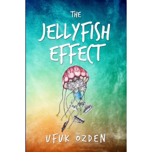 The Jellyfish Effect Paperback, Ufuk Ozden