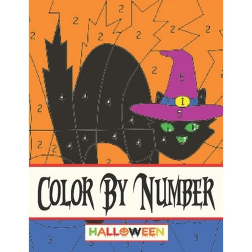 Color by Number Halloween: Color by Number Halloween (Hours of Fun!) Paperback, Independently Published