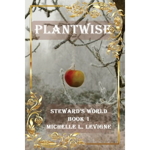 (영문도서) Plantwise: Steward''s World Book 1 Paperback, Ye Olde Dragon Books, English, 9781961129023