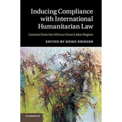 Inducing Compliance with International Humanitarian Law, Cambridge University Press