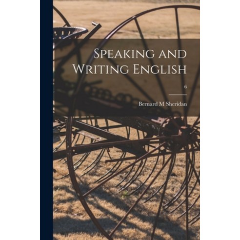 (영문도서) Speaking and Writing English; 6 Paperback, Hassell Street Press, English, 9781014657978