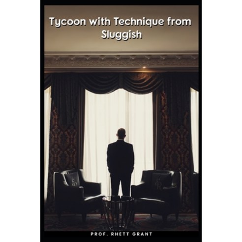 (영문도서) Tycoon with Technique from Sluggish Paperback, Independently Published, English, 9798353021698