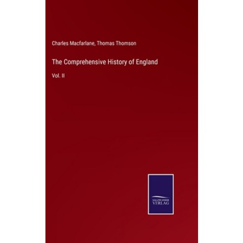 (영문도서) The Comprehensive History of England: Vol. II Hardcover, Salzwasser-Verlag, English, 9783375054939