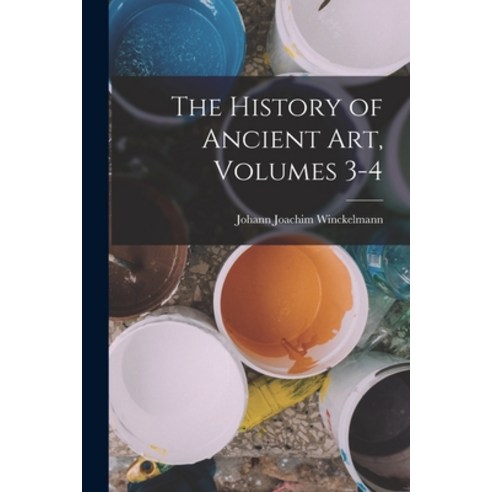 (영문도서) The History of Ancient Art Volumes 3-4 Paperback, Legare Street Press, English, 9781017372533