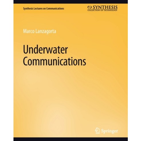 (영문도서) Underwater Communications Paperback, Springer, English, 9783031005503