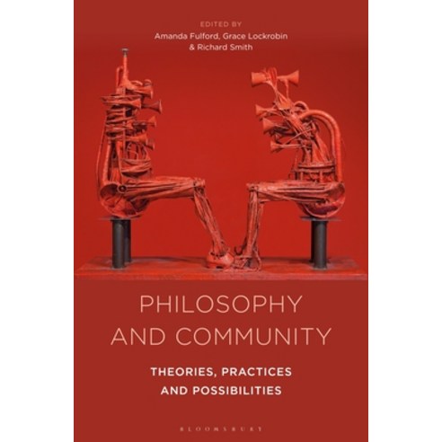 Philosophy and Community: Theories Practices and Possibilities Hardcover, Bloomsbury Publishing PLC