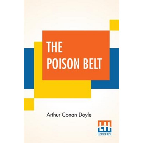 (영문도서) The Poison Belt: Being An Account Of Another Adventure Of Prof. George E. Challenger Lord Jo... Paperback, Lector House, English, 9789353428990