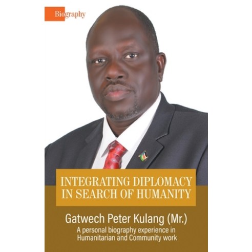 Integrating Diplomacy in Search of Humanity: A personal biography experience in Community and Human... Paperback, Litfire Publishing