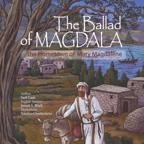The Ballad of Magdala: The Hometown of Mary Magdalene Paperback, Independently Published, English, 9798681707035