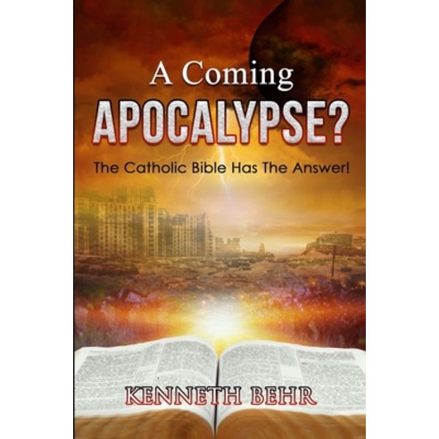 (영문도서) A Coming Apocalypse?: The Catholic Bible Has the Answer! Paperback, Primedia Elaunch LLC, English, 9798890745378