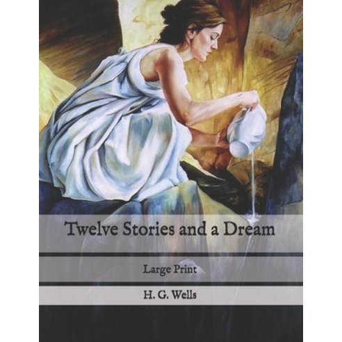 Twelve Stories and a Dream: Large Print Paperback, Independently Published, English, 9798577797997