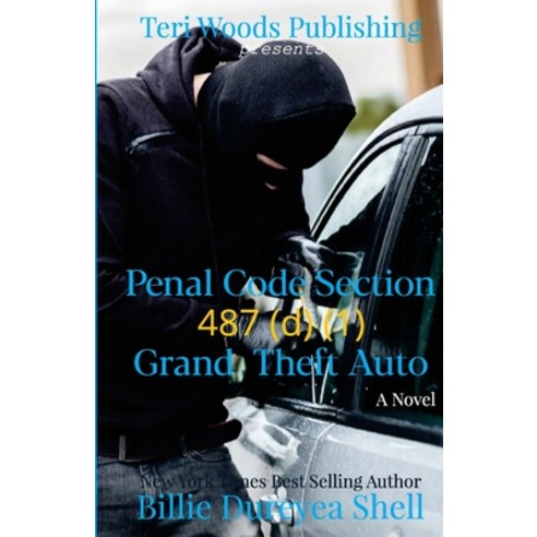 (영문도서) Penal Code Section 487 (d) (1) Grand Theft Auto Paperback, Teri Woods Publications, English, 9781737392286