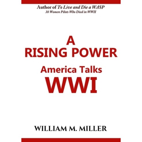 (영문도서) A Rising Power: America Talks WWI Paperback, Independently Published, English, 9798373757553