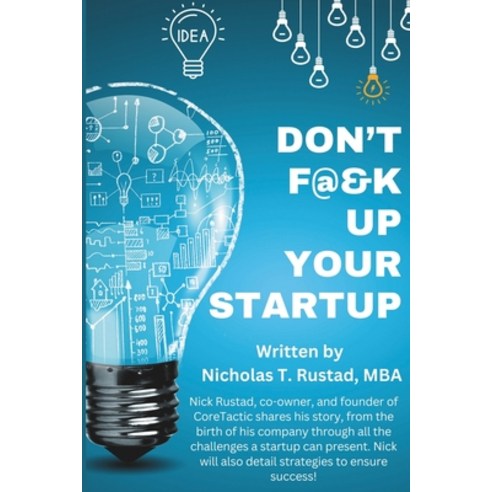 (영문도서) Don''t F@&K Up Your Startup: A story of adversity creating and winning! Paperback, Independently Published, English, 9798878328708