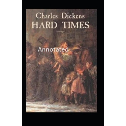 (영문도서) Hard Times Annotated Paperback, Independently Published, English, 9798518952447