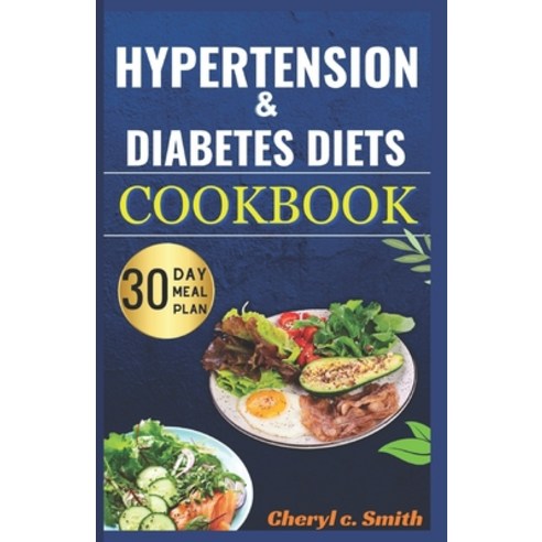 (영문도서) Hypertension and Diabetes Diet Cookbook: Nourishing Recipes for Managing Diabetes and Hyperte... Paperback, Independently Published, English, 9798867213442
